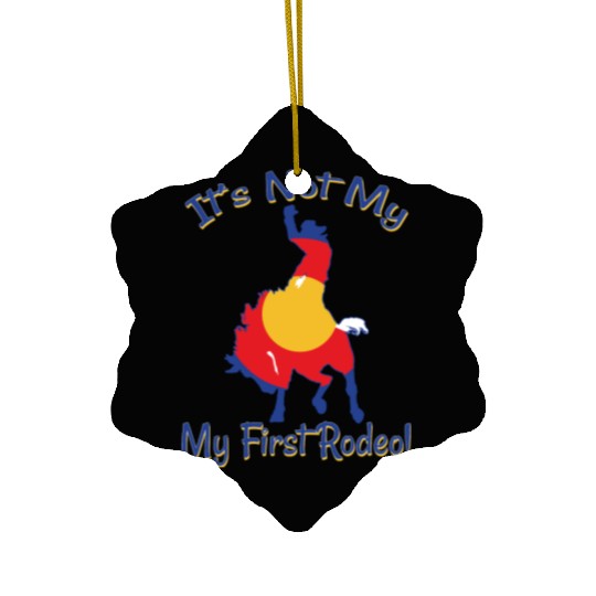 It's Not My First Rodeo Horse Ceramic Ornaments