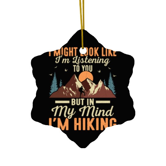 But In My Mind I'm Hiking Hiker Hiking Ceramic Ornaments