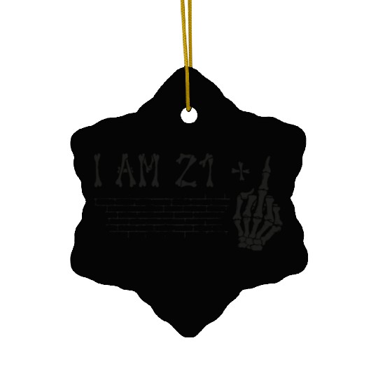 I Am 21 Plus Middle Finger - 22nd Birthday Ceramic Ornaments
