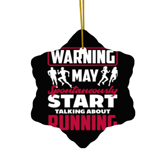 Warning: Could Spontaneously Talk About Running Ceramic Ornaments