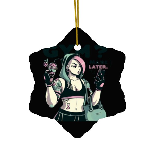 GYM MAYBE LATER -LADIES Ceramic Ornaments