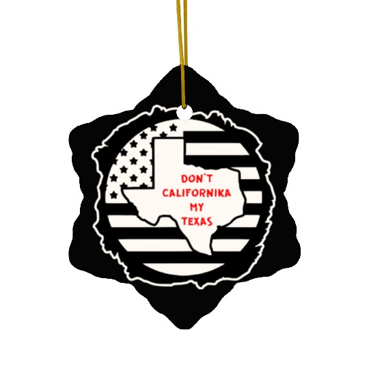 Don’t Californika My Texas LIKE US ON FACEBOOK # Ceramic Ornaments