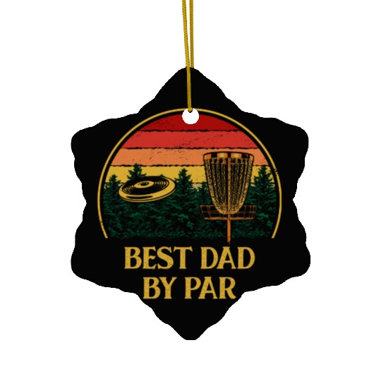 Best Dad by Par Disc Golf Fathers Day Golfer Paren Ceramic Ornaments