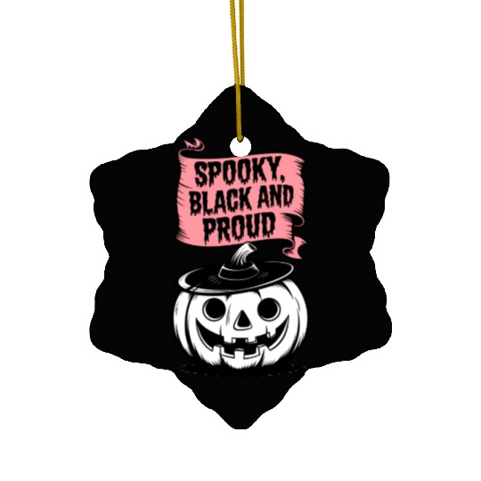 Spooky Black and Proud Ceramic Ornaments
