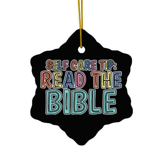 Self Care Tip Read The Bible 2 Ceramic Ornaments