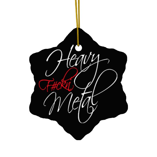 Heavy F#ckin' Metal Hard Rock Fun Music Text Quote Ceramic Ornaments