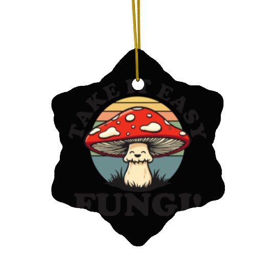 Take It Easy Fungi! - Relaxed Mushroom Design Ceramic Ornaments