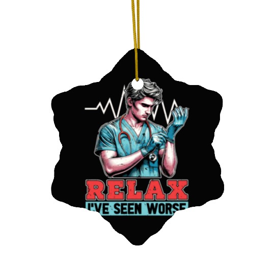 Nurse Practitioner Relax I've Seen Worse Medical Ceramic Ornaments