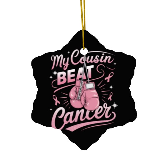 My Cousin Beat Cancer Breast Cancer Awareness Ceramic Ornaments