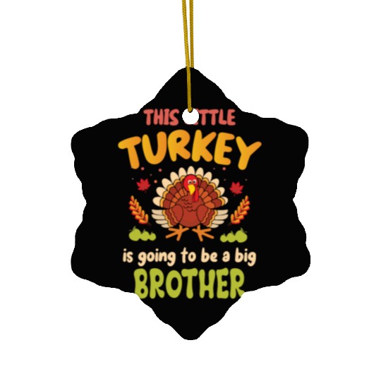 This little turkey big brother Ceramic Ornaments