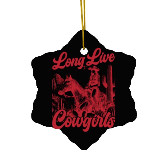 Long Live Cowgirls Ceramic Ornaments