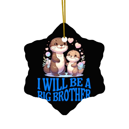 I'm Going To Be A Big Brother Sweet Otter, Brother Ceramic Ornaments