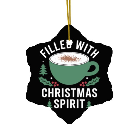 Filled With Christmas Spirit Festive Mug Design Ceramic Ornaments
