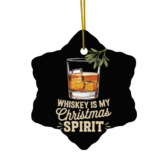 Whiskey Is My Christmas Spirit Cheer Ceramic Ornaments