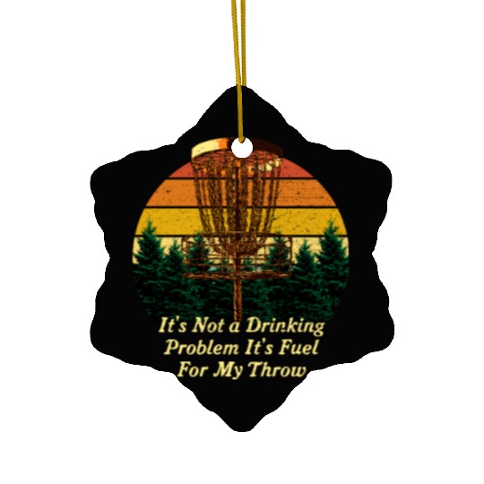 Its Fuel For My Throw Disc Golf Beer Lover Golfer Ceramic Ornaments