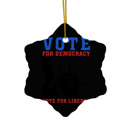 Vote for Democracy, Vote for Liberty US Election Ceramic Ornaments