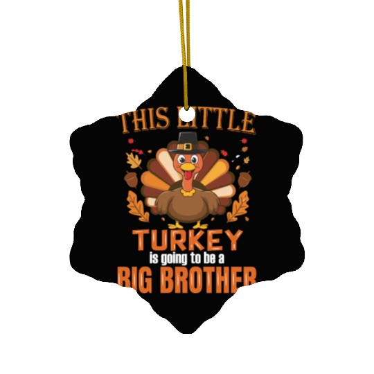 This little turkey big brother Ceramic Ornaments