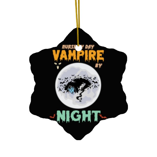 Nurse by day vampire by night Ceramic Ornaments