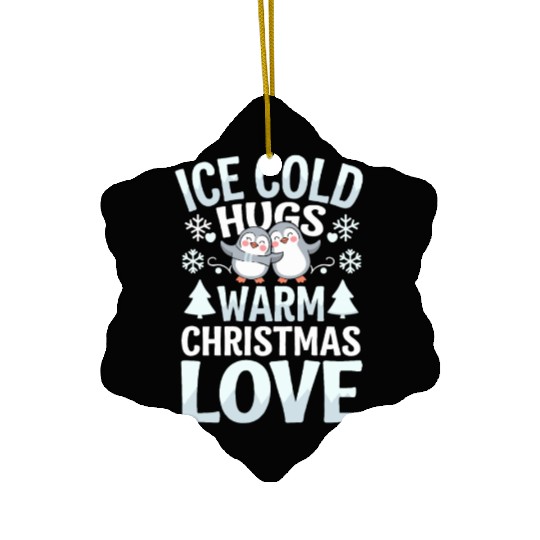 Ice Cold Hugs Warm Christmas Love Penguin Ceramic Ornaments