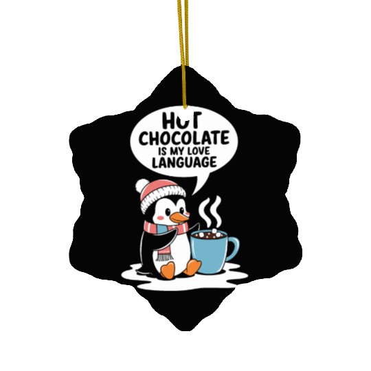 Hot Chocolate Is My Love Language Penguin Ceramic Ornaments