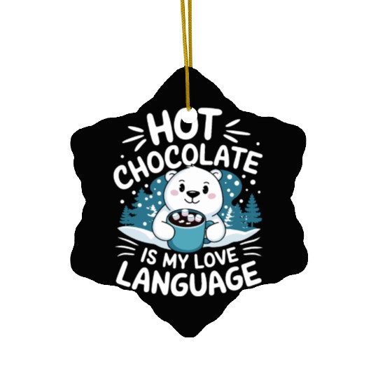 Hot Chocolate Is My Love Language Winter Bear Ceramic Ornaments