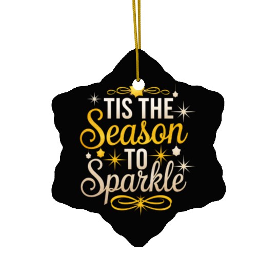 Tis the Season to Sparkle Christmas Eve Cheer Ceramic Ornaments