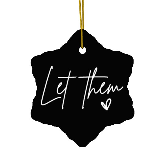 Let Them Heart Kindness Matters Ceramic Ornaments