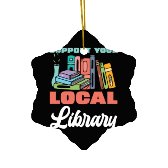 Support Your Local Library Books Reading Ceramic Ornaments