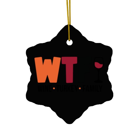 Wine Turkey Family Funny WTF Thanksgiving Funny Ceramic Ornaments