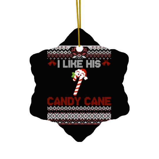 I Like His Candy Cane Funny Couples Ugly Xmas Ceramic Ornaments