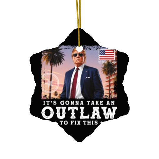 Trump Felon 2024 - It's Gonna Take an Outlaw To Ceramic Ornaments