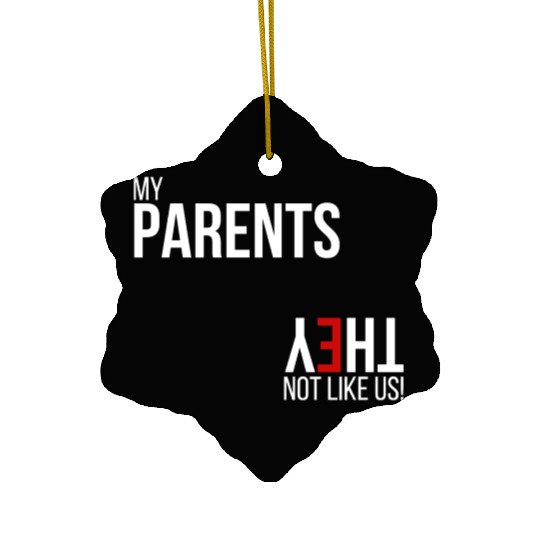 My Parents, They Not Like Us Ceramic Ornaments