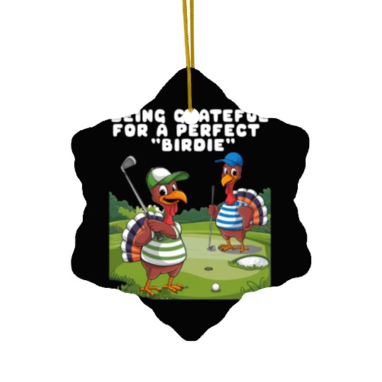 Being Grateful For A Perfect "Birdie". Ceramic Ornaments