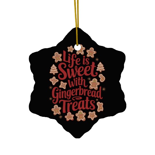 Life is sweat with Ginger Bread Ceramic Ornaments