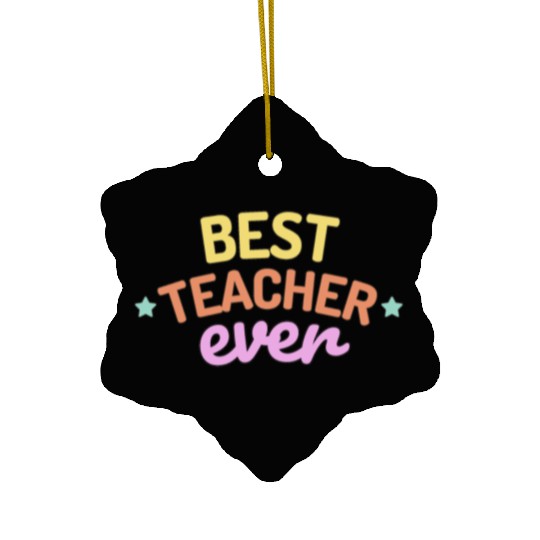 Best Teacher Ever Ceramic Ornaments