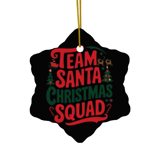 Team Santa Christmas Squad Festive Holiday party Ceramic Ornaments