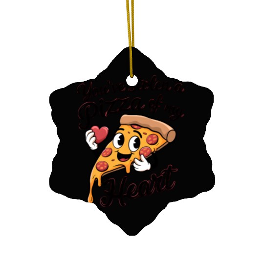 You've Stolen a Pizza of My Heart Ceramic Ornaments