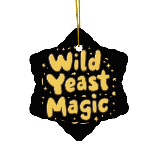 Wild Yeast Magic Fermentation Sourdough Starter Ceramic Ornaments