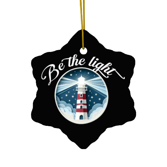 Be the light Ceramic Ornaments