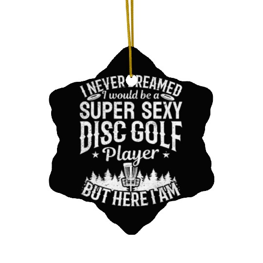 Disc Golfer - Super Sexy Disc Golf Player Ceramic Ornaments