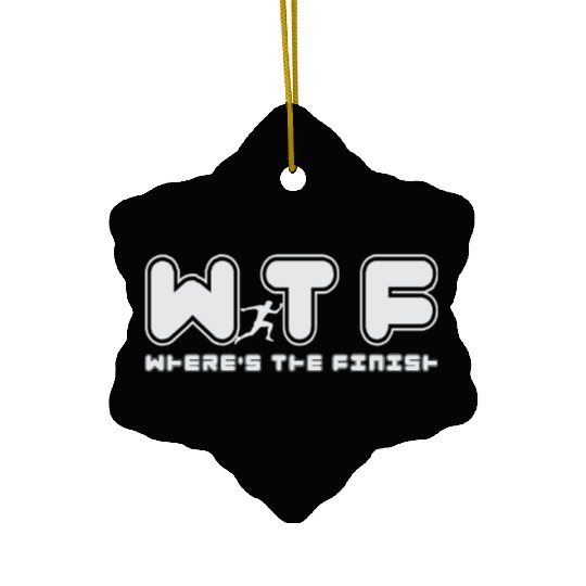 Wtf Wheres The Finish Funny Running Ceramic Ornaments