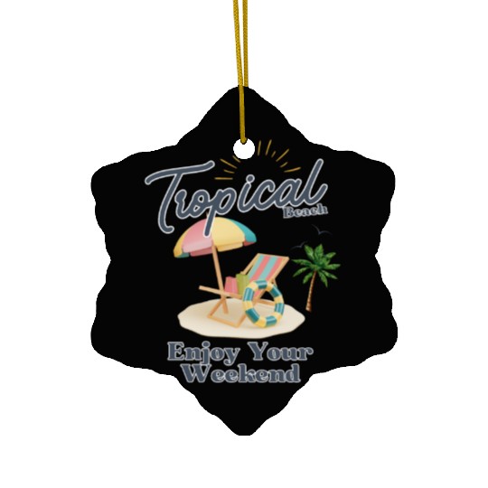 Tropical Beach Weekend Vibes - Relax in Style Ceramic Ornaments
