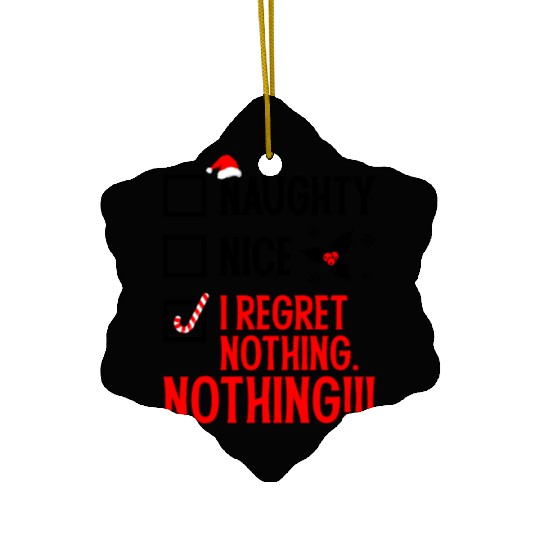 Naughty, Nice, No Regrets Christmas Ceramic Ornaments