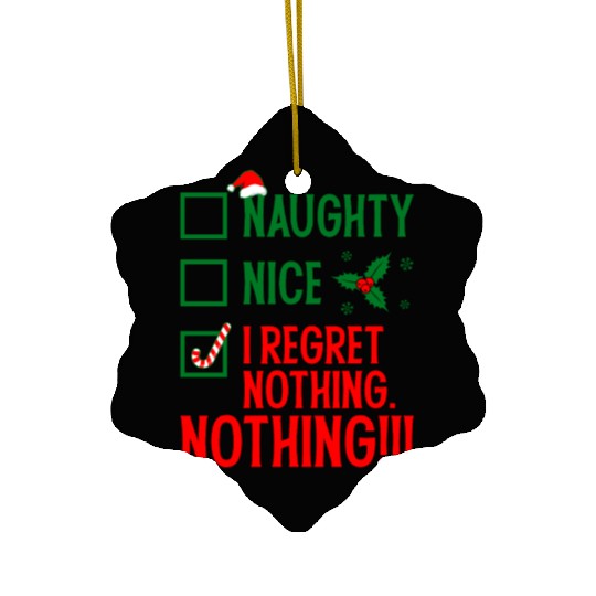Naughty, Nice, No Regrets Christmas Ceramic Ornaments