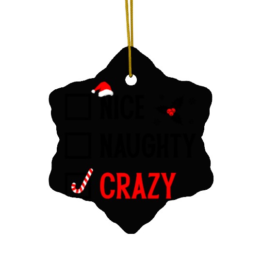 Naughty, Nice, Crazy Christmas Ceramic Ornaments