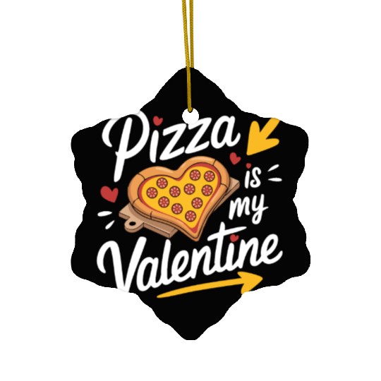 Valentines Day Pizza Is My Valentine Pepperoni Ceramic Ornaments