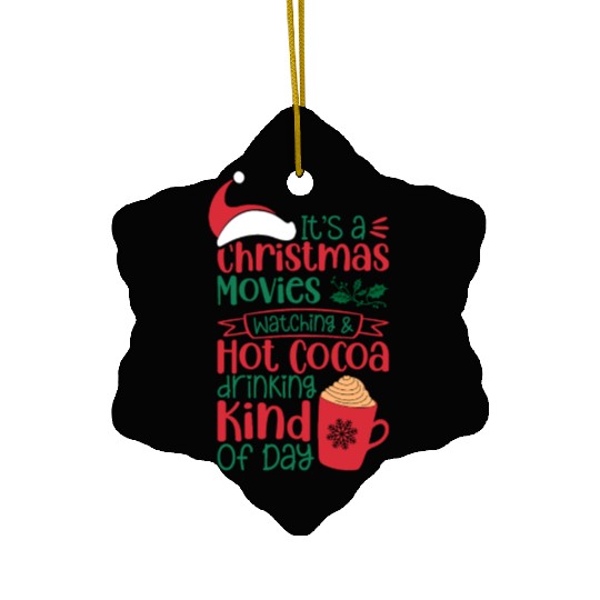 Its a Christmas Movies Watching and Hot Cocoa Ceramic Ornaments