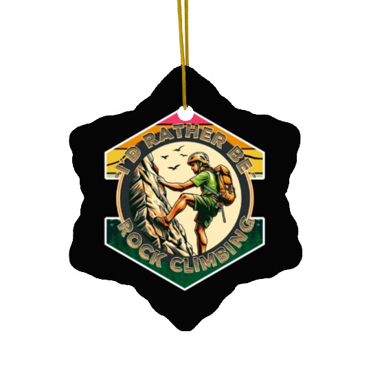 I'd rather be rock climbing Ceramic Ornaments