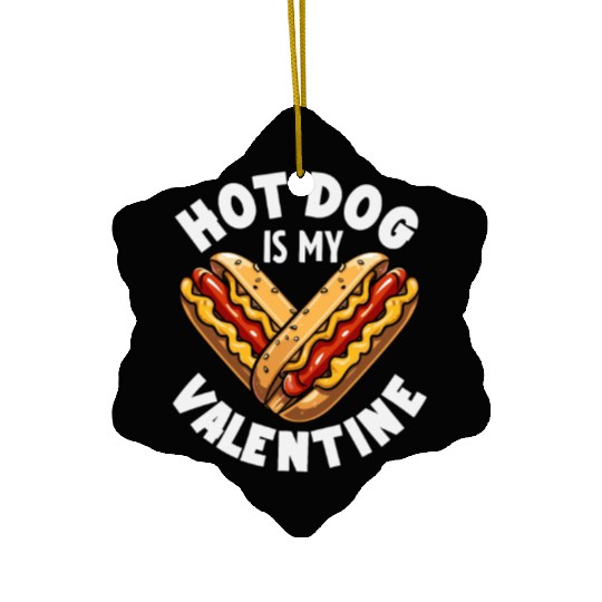 Hot Dog Is My Valentine Fun Love Humor Ceramic Ornaments