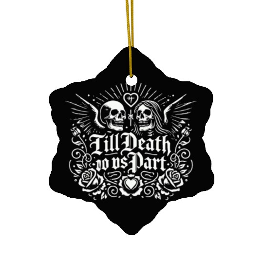 Till Death Do Us Part Ceramic Ornaments